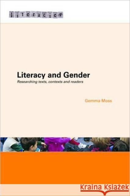 Literacy and Gender: Researching Texts, Contexts and Readers Moss, Gemma 9780415234573 Routledge