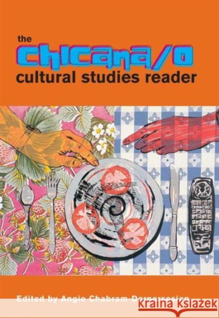 The Chicana/O Cultural Studies Reader Chabram-Dernersesian, Angie 9780415235167 Routledge
