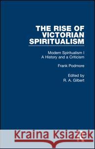 The Rise of Victorian Spiritualism Bob Gilbert 9780415236409 