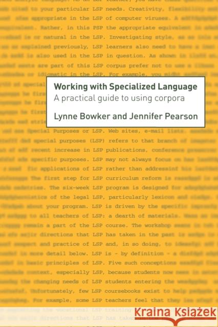 Working with Specialized Language: A Practical Guide to Using Corpora Bowker, Lynne 9780415236997