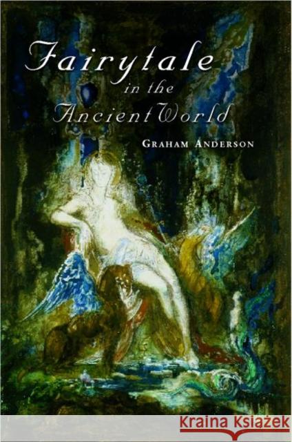 Fairytale in the Ancient World Graham Anderson 9780415237031 Routledge