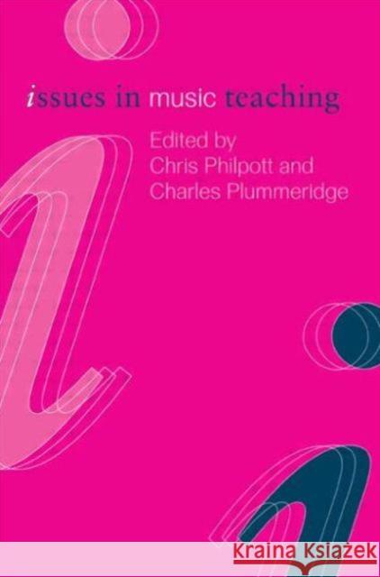 Issues in Music Teaching Chris Philpott 9780415237192 0