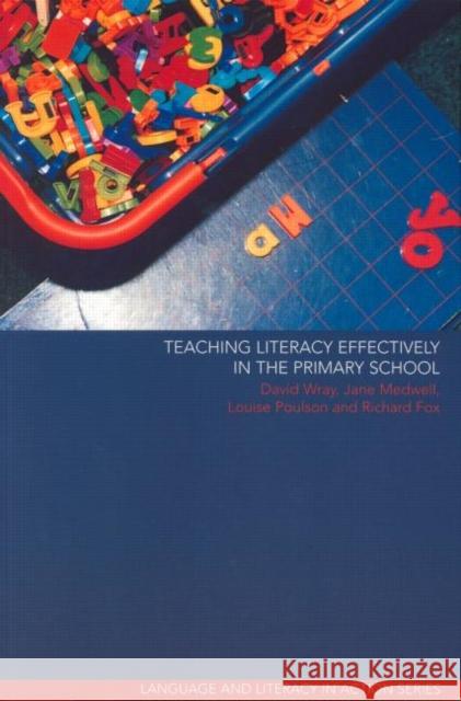 Teaching Literacy Effectively in the Primary School Jane Medwell 9780415237772