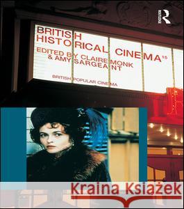 British Historical Cinema Claire Monk Amy Sargeant 9780415238090 Routledge