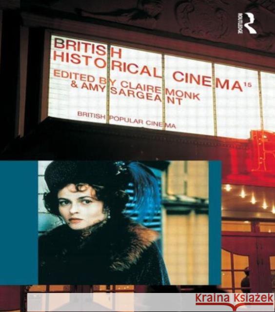 British Historical Cinema Claire Monk Amy Sargeant 9780415238106