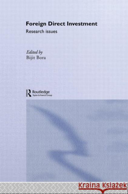 Foreign Direct Investment : Research Issues Bijit Bora Bora Bijit 9780415238144 Routledge