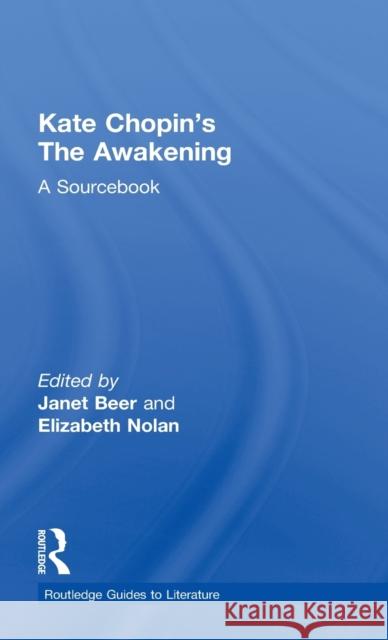 Kate Chopin's The Awakening: A Routledge Study Guide and Sourcebook Beer, Janet 9780415238205