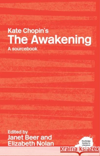 Kate Chopin's the Awakening: A Routledge Study Guide and Sourcebook Beer, Janet 9780415238212 0