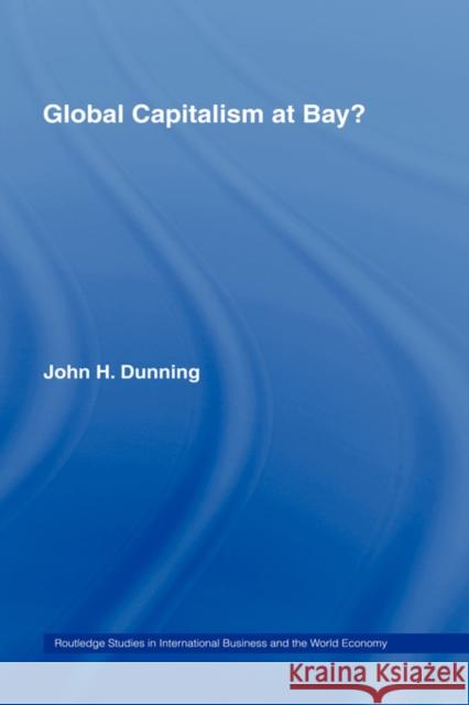 Global Capitalism at Bay John H. Dunning 9780415238632 Routledge