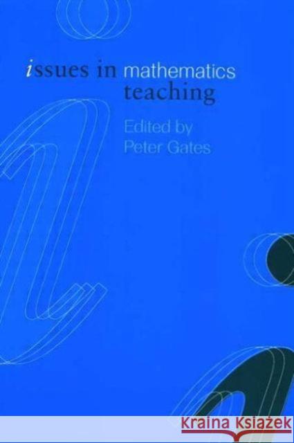 Issues in Mathematics Teaching Peter Gates 9780415238656