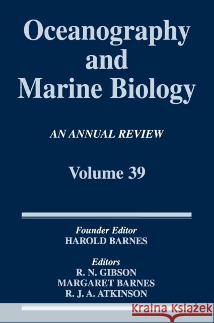 Oceanography and Marine Biology, an Annual Review, Volume 39: An Annual Review: Volume 39 Gibson, R. N. 9780415238748 CRC Press
