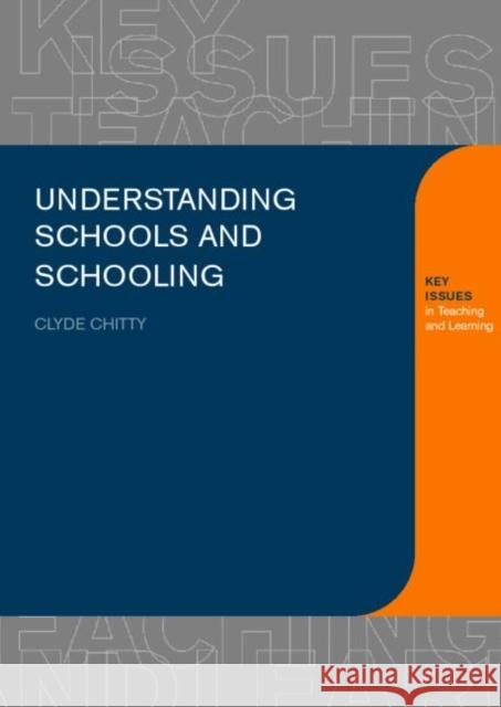 Understanding Schools and Schooling Clyde Chitty Chitty Clyde 9780415238793 Routledge Chapman & Hall