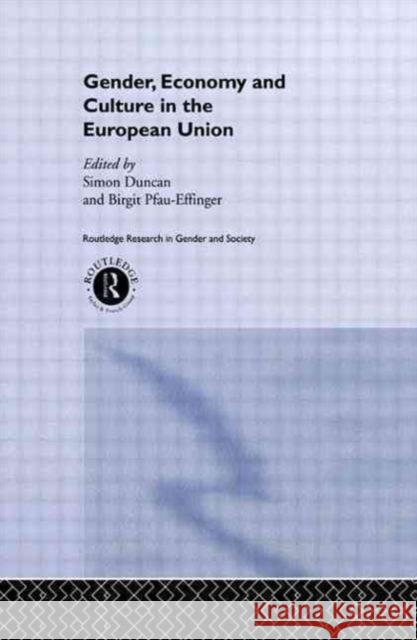 Gender, Economy and Culture in the European Union Simon Duncan Birgit Pfau Effinger 9780415239110 Routledge