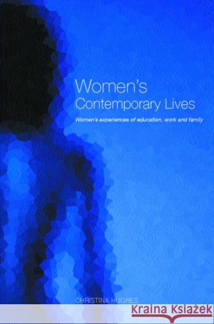 Women's Contemporary Lives: Within and Beyond the Mirror Hughes, Christina 9780415239745 Routledge