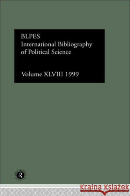 Ibss: Political Science: 1999 Vol.48 Compiled by the British Library of Polit 9780415240109 Routledge