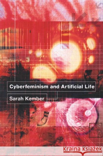 Cyberfeminism and Artificial Life Sarah Kember Kember Sarah 9780415240277