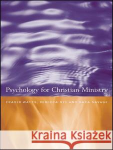 Psychology for the Christian Ministry Fraser Watts Rebecca Nye Sarah Savage 9780415240369 