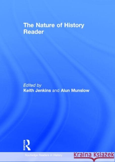 The Nature of History Reader Keith Jenkins 9780415240536 Routledge