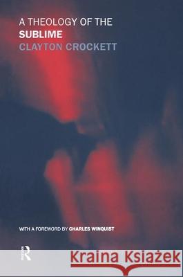 A Theology of the Sublime Clayton Crockett 9780415240932 Routledge