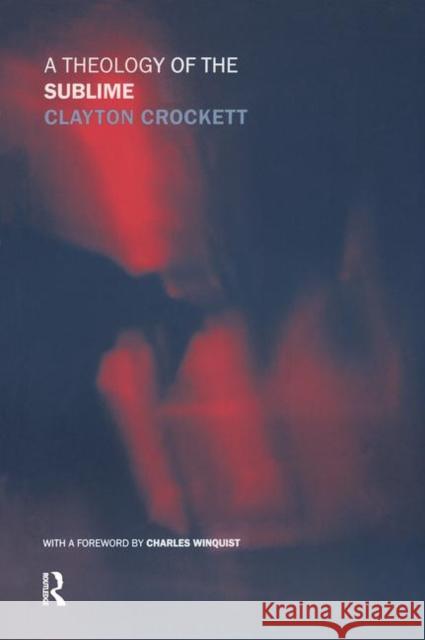 A Theology of the Sublime Clayton Crockett 9780415240949 Routledge
