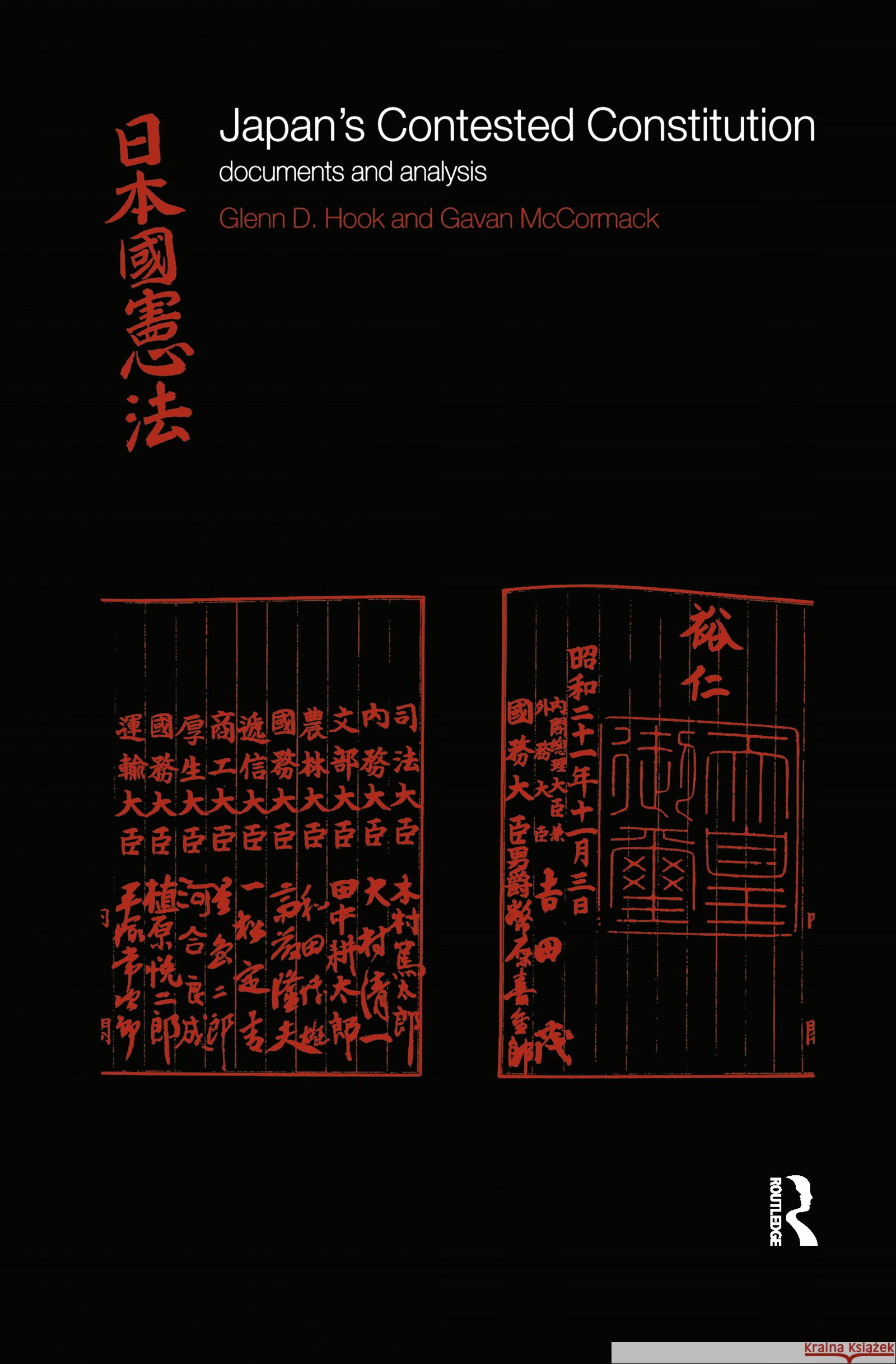 Japan's Contested Constitution: Documents and Analysis Hook, Glenn D. 9780415240994
