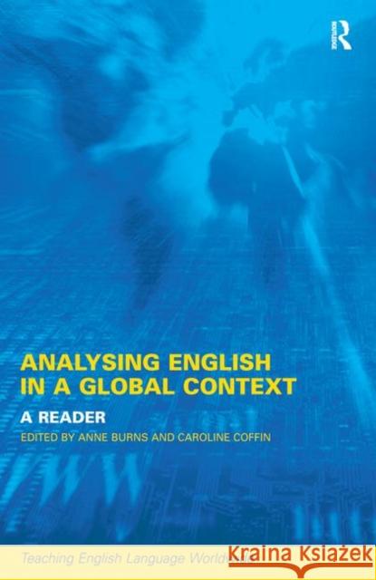 Analyzing English in a Global Context : A Reader Anne  Burns Caroline Coffin Anne  Burns 9780415241151 Taylor & Francis