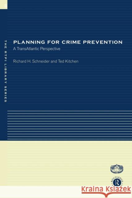 Planning for Crime Prevention: A Transatlantic Perspective Kitchen, Ted 9780415241373 0