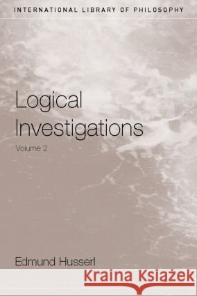 Logical Investigations: Volume II Husserl, Edmund 9780415241908 0