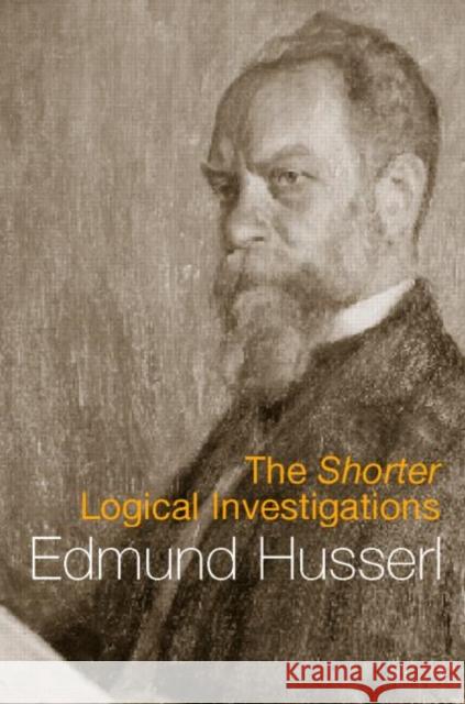 The Shorter Logical Investigations Edmund Husserl 9780415241922 Routledge