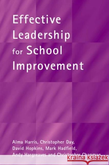 Effective Leadership for School Improvement Christopher Day 9780415242233 0