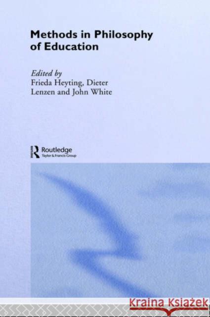 Methods in Philosophy of Education Frieda Heyting Freida Heyting Frieda Heyting 9780415242608 Routledge Chapman & Hall