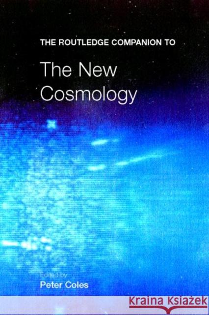 The Routledge Companion to the New Cosmology Peter Coles 9780415243124