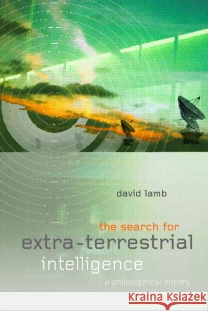 The Search for Extraterrestrial Intelligence: A Philosophical Inquiry Lamb, David 9780415243421 Routledge