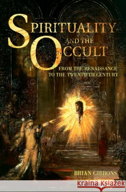 Spirituality and the Occult Brian Gibbons Brian J. Gibbons 9780415244497 Routledge