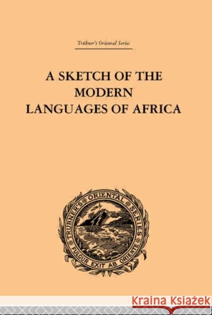 A Sketch of the Modern Languages of Africa: Volume I Robert Needham Cust 9780415244534 Routledge