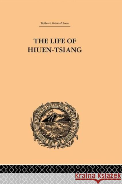 The Life of Hiuen-Tsiang Samuel Beal 9780415244688