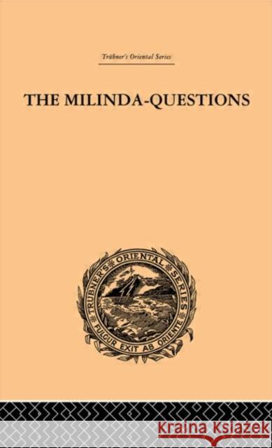 The Milinda-Questions : An Inquiry into its Place in the History of Buddhism with a Theory as to its Author Caroline A. F. Rhys Davids 9780415244756