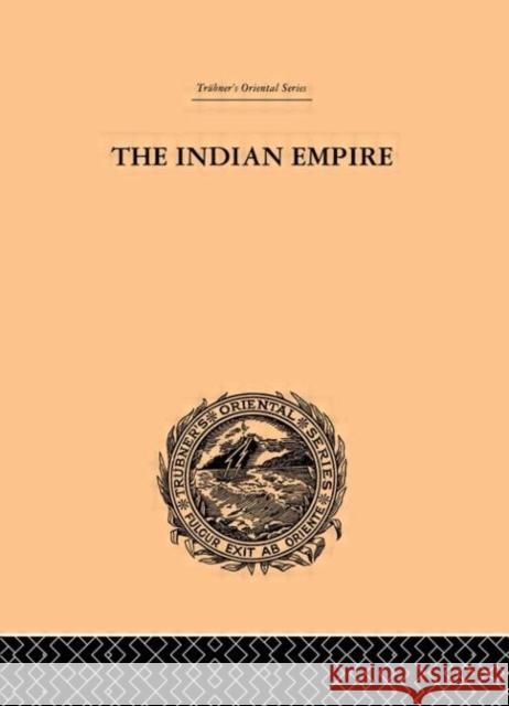 The Indian Empire : Its People, History and Products W. W. Hunter 9780415244954 Routledge