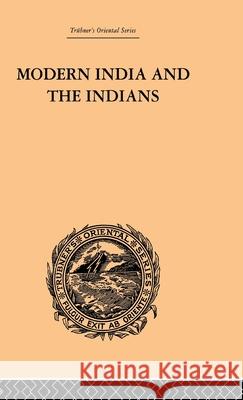 Modern India and the Indians Monier Monier-Williams Monier Monier-Williams  9780415244961