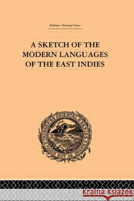 A Sketch of the Modern Languages of the East Indies Robert N. Cust Robert N. Cust  9780415245012 Taylor & Francis