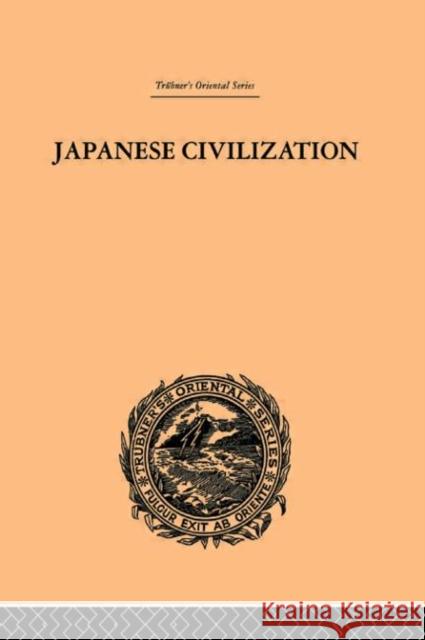 Japanese Civilization, its Significance and Realization : Nichirenism and the Japanese National Principles Kishio Satomi 9780415245340 Routledge