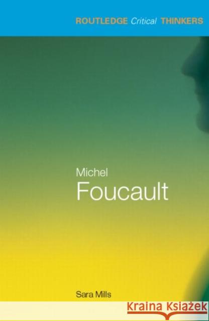 Michel Foucault Sara Mills 9780415245692 Taylor & Francis Ltd