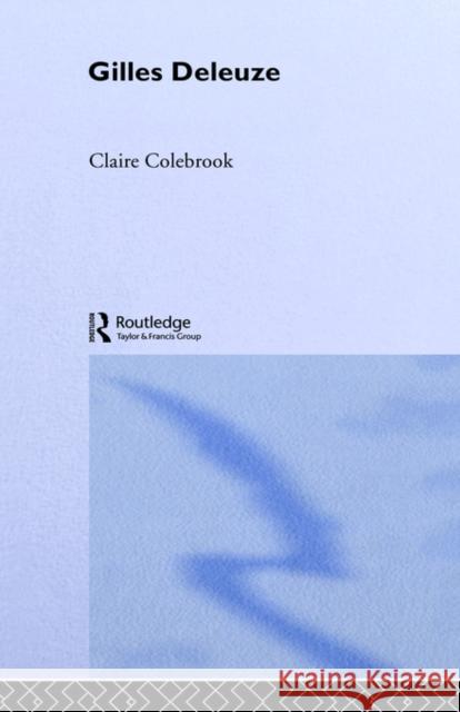 Gilles Deleuze Claire Colebrook C. Colebrook 9780415246330 Routledge