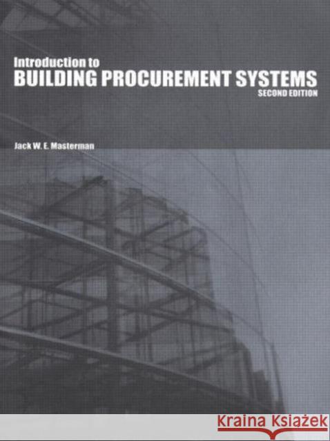 Introduction to Building Procurement Systems Masterman, Jack W. E. 9780415246422 0