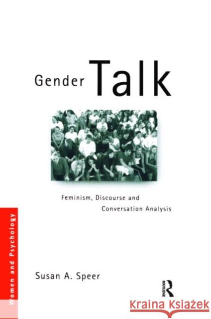 Gender Talk: Feminism, Discourse and Conversation Analysis Speer, Susan A. 9780415246446