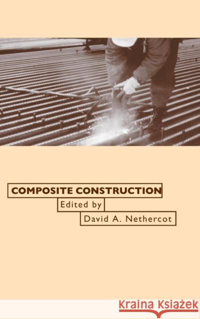 Composite Construction David A. Nethercot 9780415246620 Spons Architecture Price Book