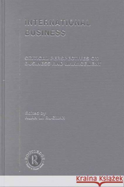 International Business: Critical Perspectives on Business and Management Rugman, Alan M. 9780415247115