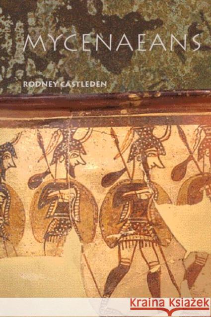 The Mycenaeans Rodney Castleden Rodn Castleden 9780415249232 Routledge