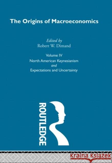 Origins of Macroeconomics : Volume Four Robert Dimand 9780415249331