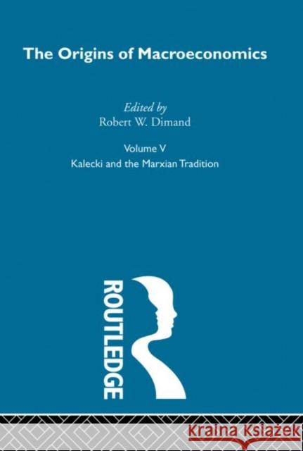 Origins of Macroeconomics : Volume Five Robert Dimand 9780415249348 Routledge
